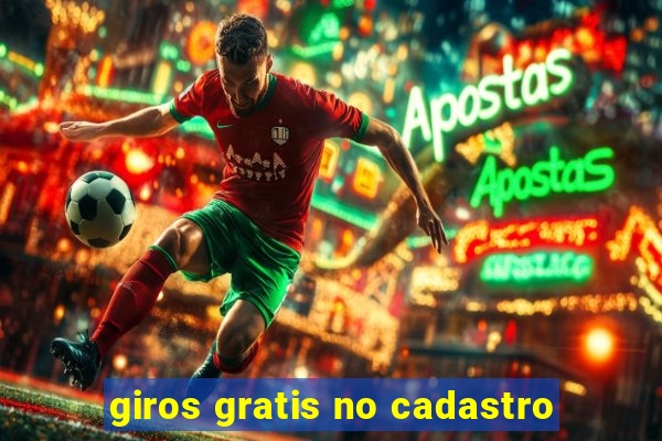 giros gratis no cadastro